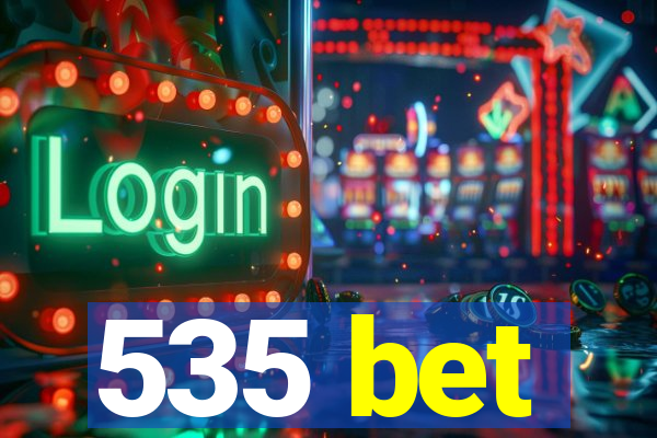 535 bet